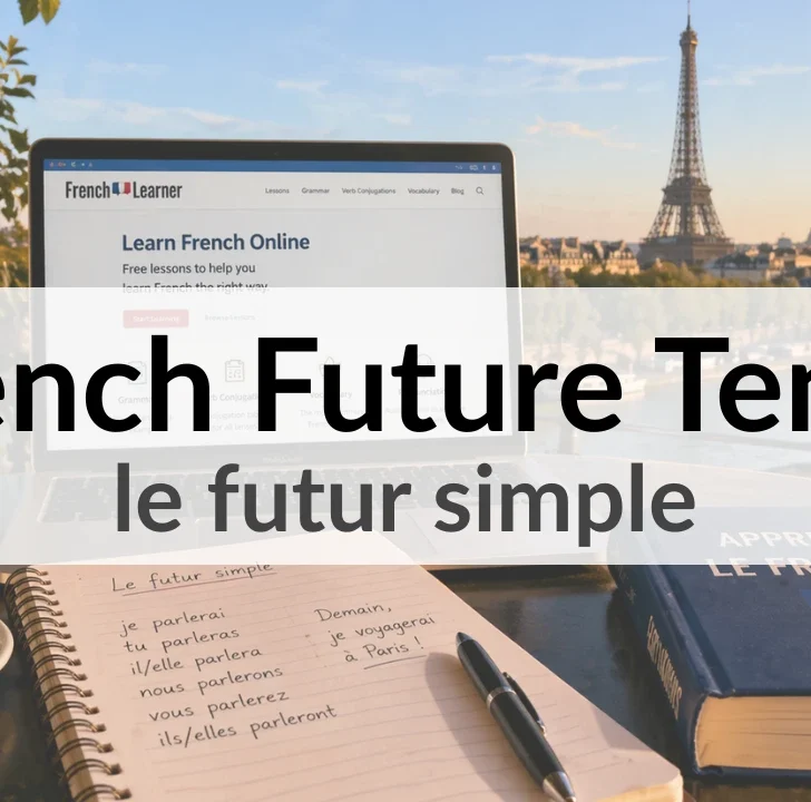 French future tense &mdash; le futur simple
