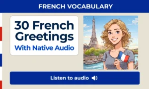 30 French Greetings – With Native Audio