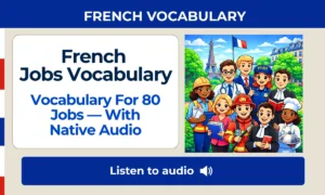 French Jobs Vocabulary: Vocabulary For 80 Jobs — With Native Audio