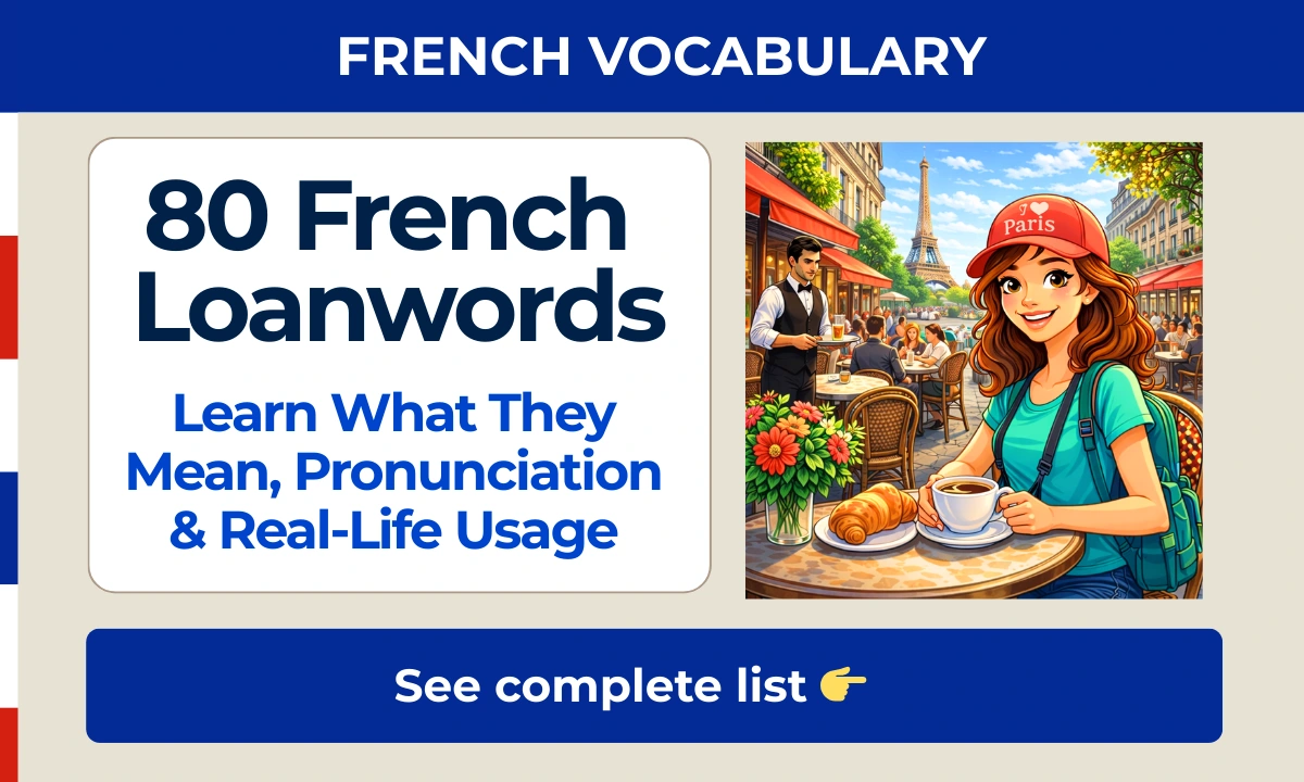 80 French Loanwords &ndash; Learn What They Mean, Pronunciation & Real-Life Usage