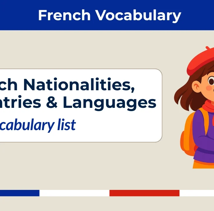 French Nationalities, Countries & Languages – Full Vocabulary List