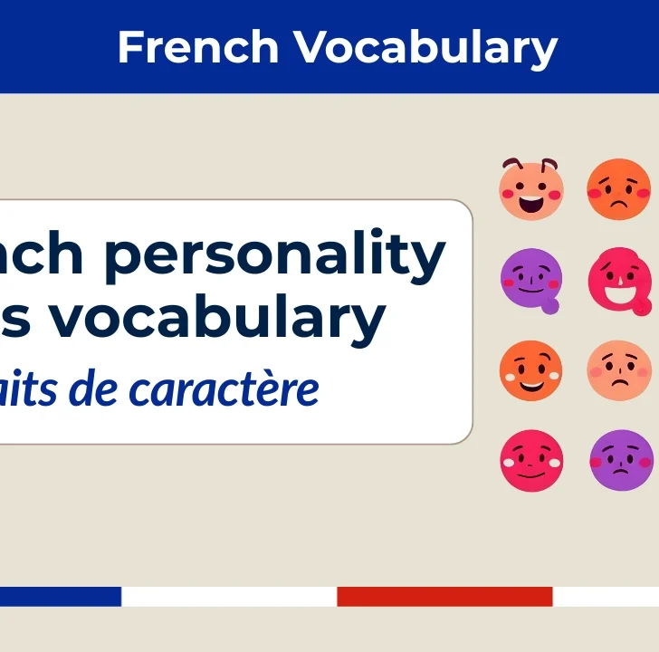 French Personality Traits Vocabulary &mdash; Les traits de caract&egrave;re