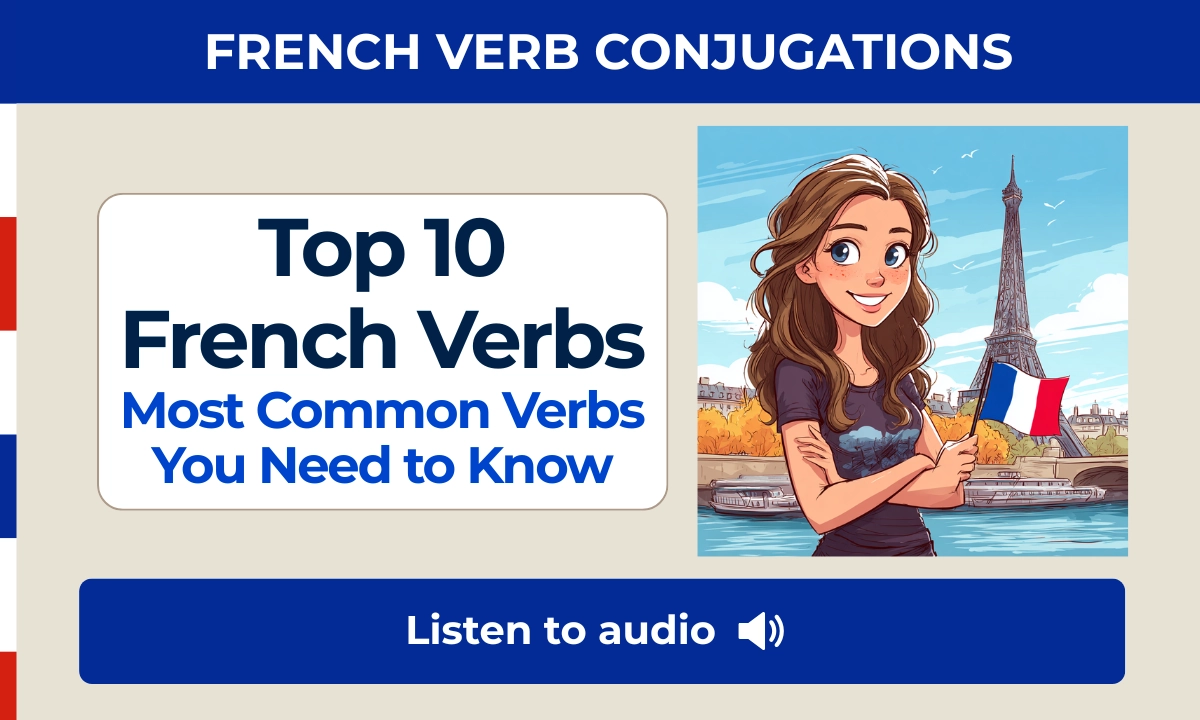 Top 10 French Verbs — Most Common Verbs You Need to Know — French Verb Conjugations