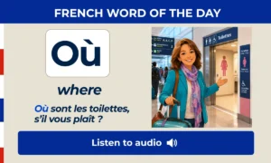 Où – Where – French Word of the Day
