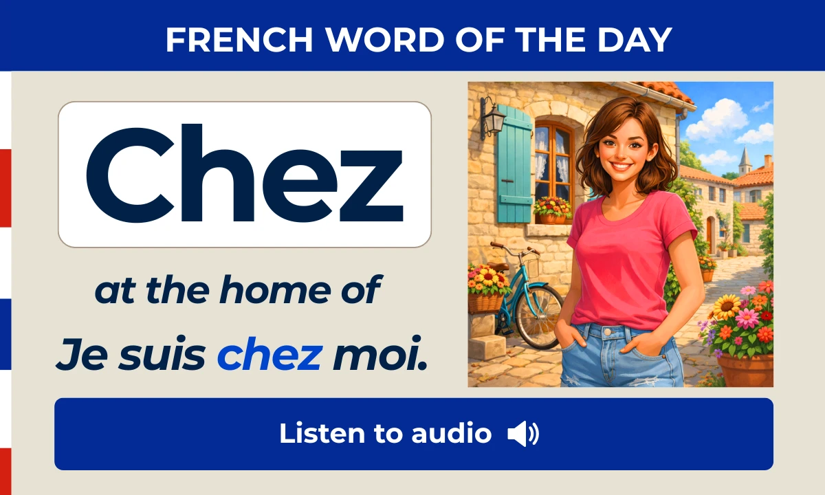 Chez – at the home of – French Word of the Day