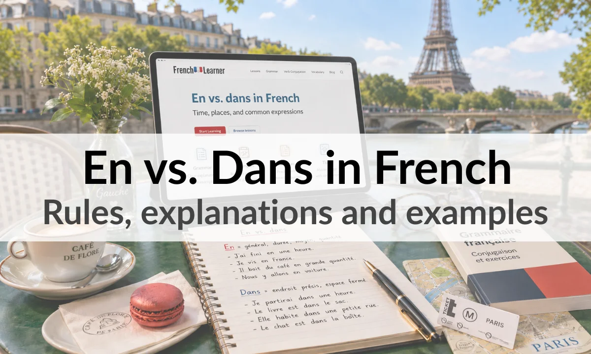 En vs. Dans in French – Rules, explanations and examples