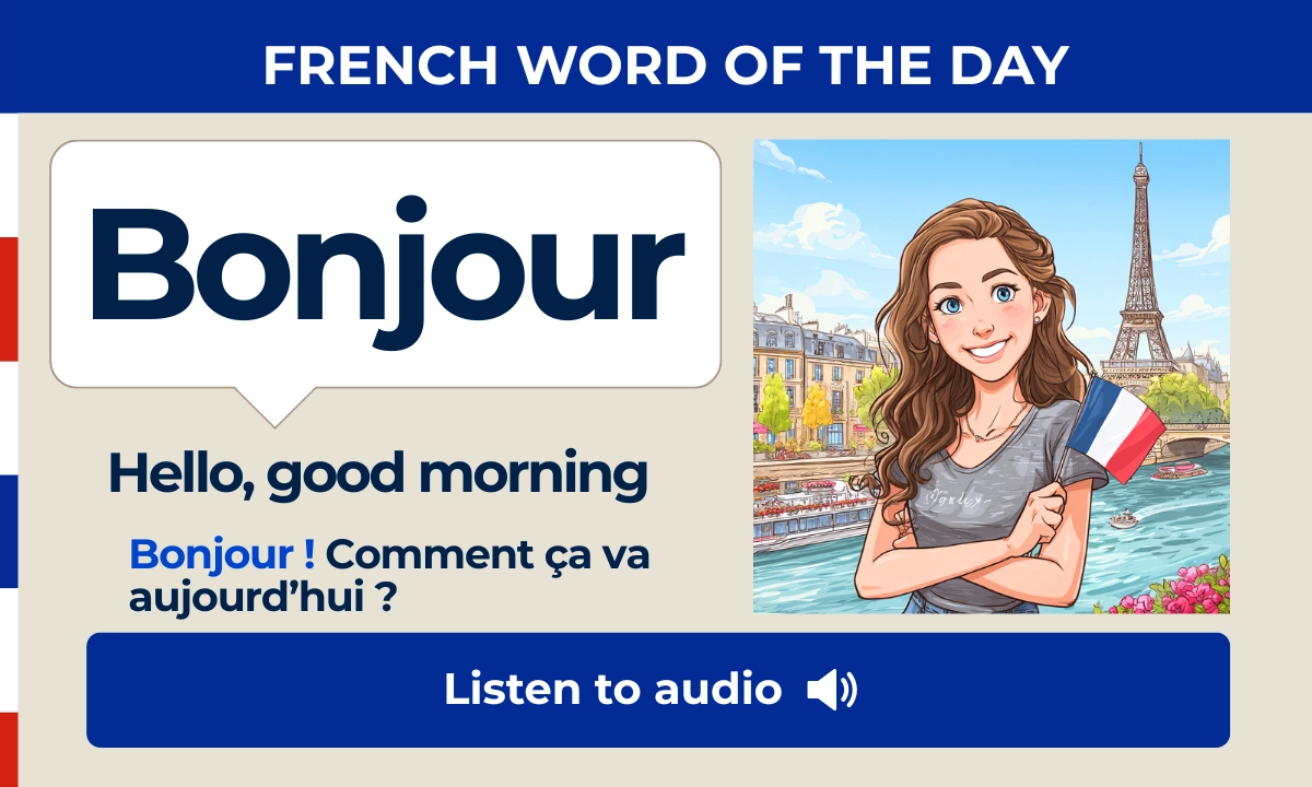 Bonjour &ndash; Hello, good morning &ndash; French Word of the Day