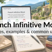 French Infinitive Mood &ndash; Rules, examples and common uses