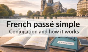 French passé simple – Conjugation and how it works