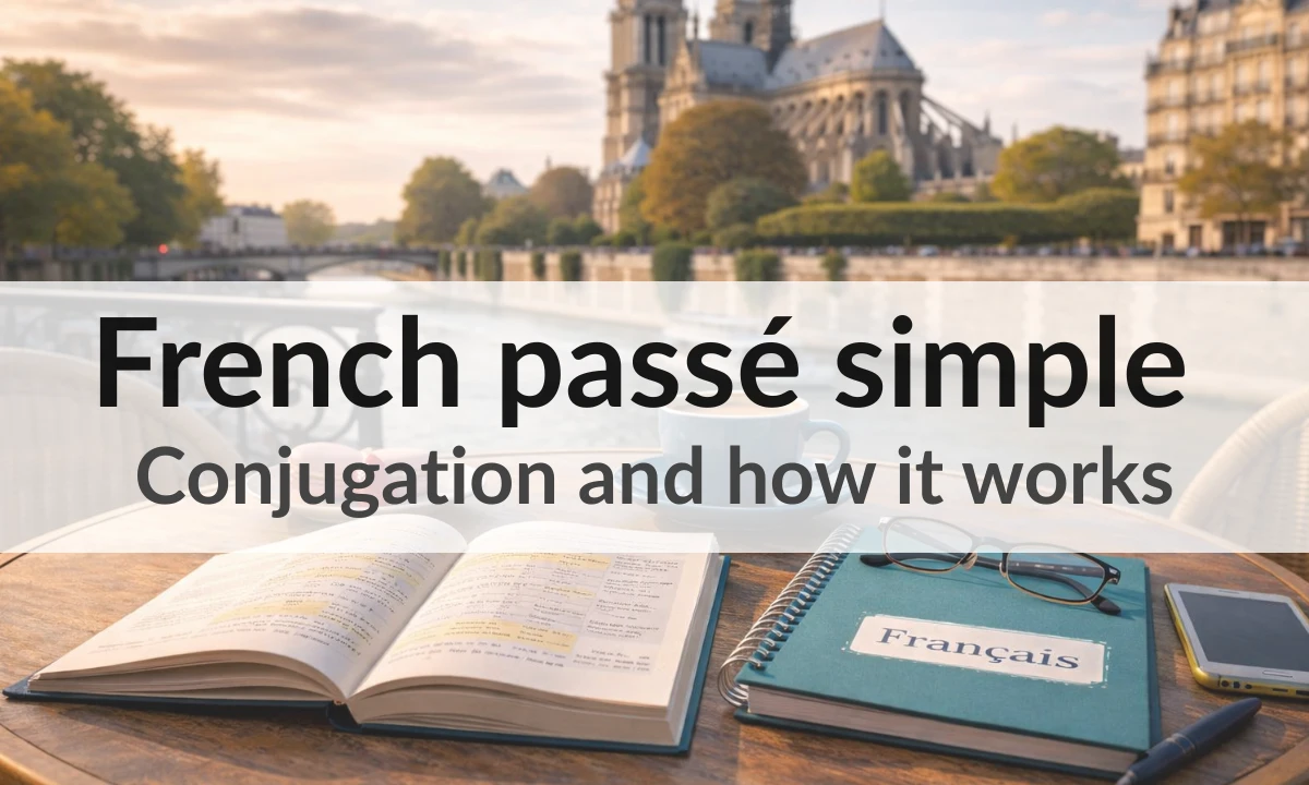 French passé simple – Conjugation and how it works