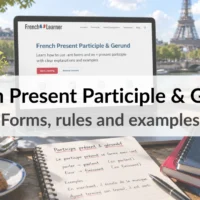 French Present Participle & Gerund &ndash; Forms, rules and examples