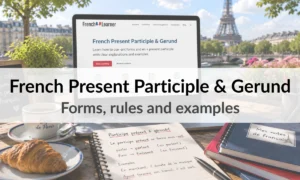 French Present Participle & Gerund – Forms, rules and examples