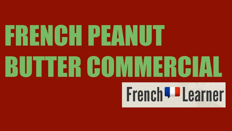 french canadian peanut butter commercial