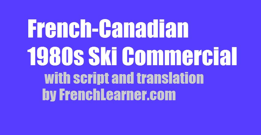 French Canadian Ski Commercial