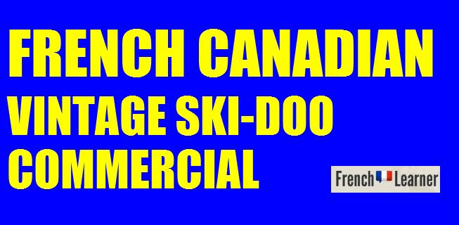French Canadian Ski-Doo Commercial
