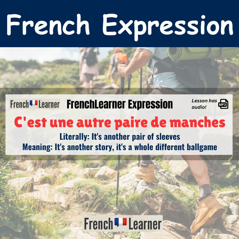 C'est une autre paire de manches - French expression meaning: It's another story, it's a whole different ballgame.