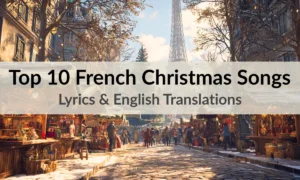 Festive French Christmas market in Paris with Eiffel Tower and Christmas tree, bright daytime scene, featured text reads “Top 10 French Christmas Songs — Lyrics & English Translations
