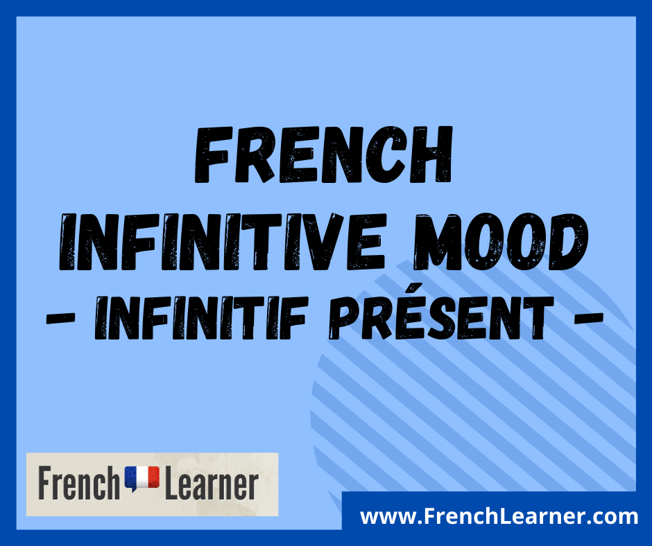 How To Form And Use The French Infinitive Mood