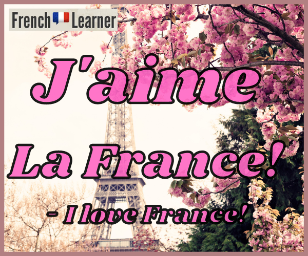 Image with words: "J'aime La France", meaning "I love France".