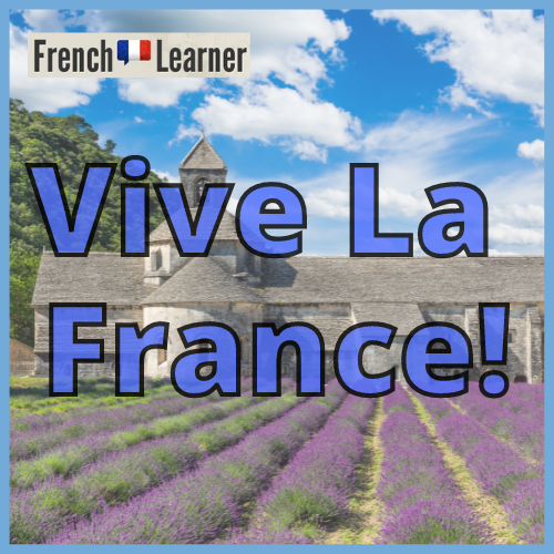 Image with words "Vive La France" (Long live France) against backdrop of lavender field.