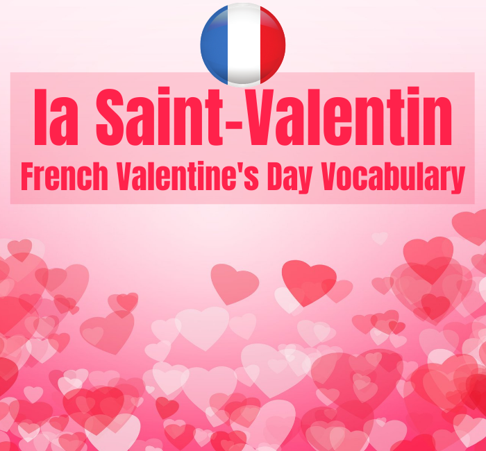 Valentine’s Day In France (Complete Vocabulary List)