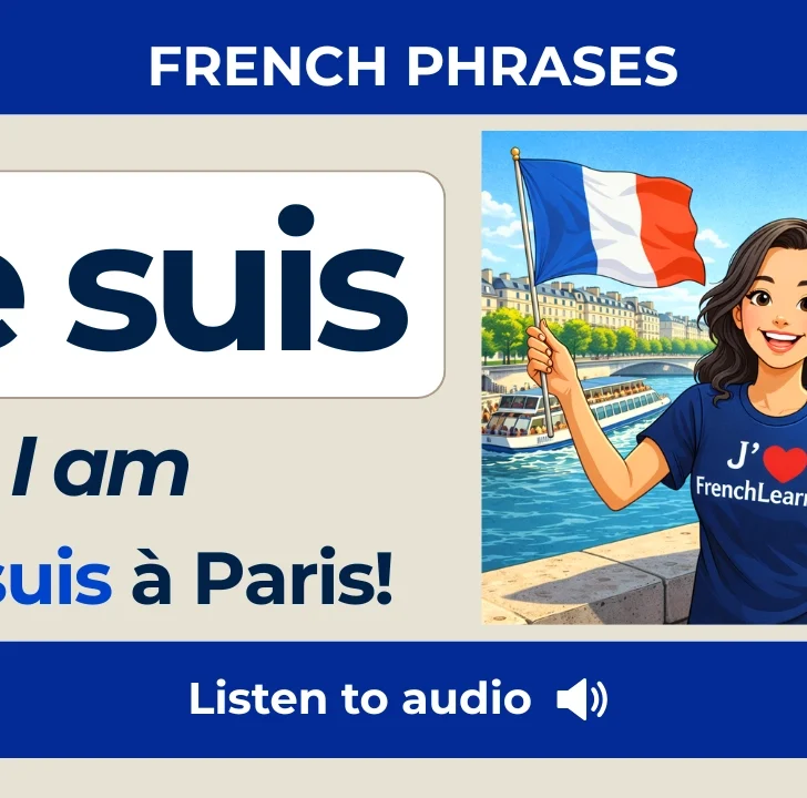 How To Use &ldquo;Je Suis&rdquo; In French (Meaning, Examples & Common Mistakes)