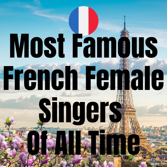 Most Famous French Female Singers Of All Time