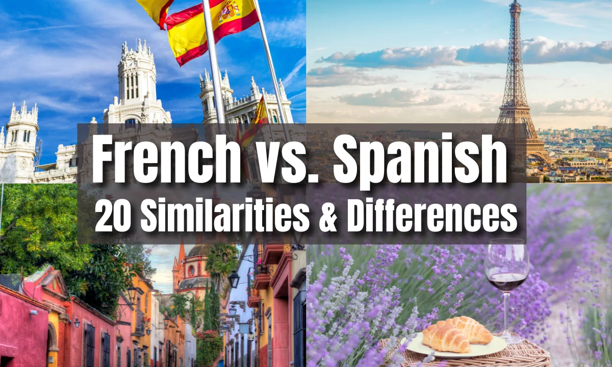 French vs. Spanish &mdash; 20 similarities and differences