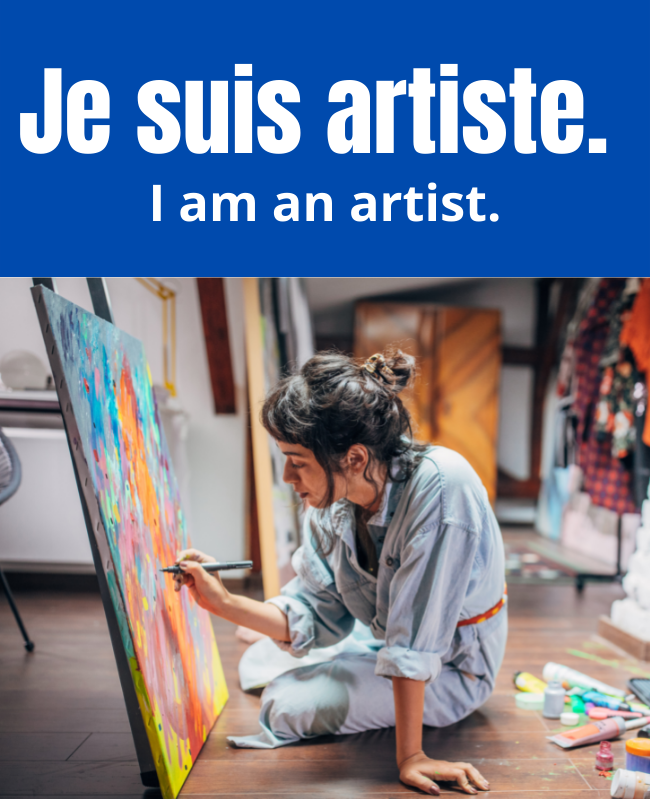 Je suis artist. I am an artist.