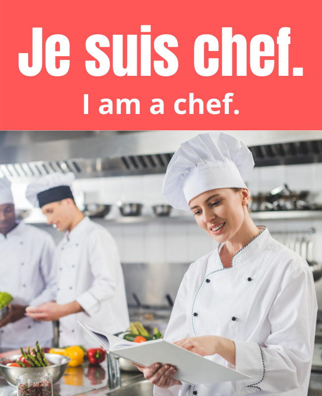 Je suis chef. I'm a chef.