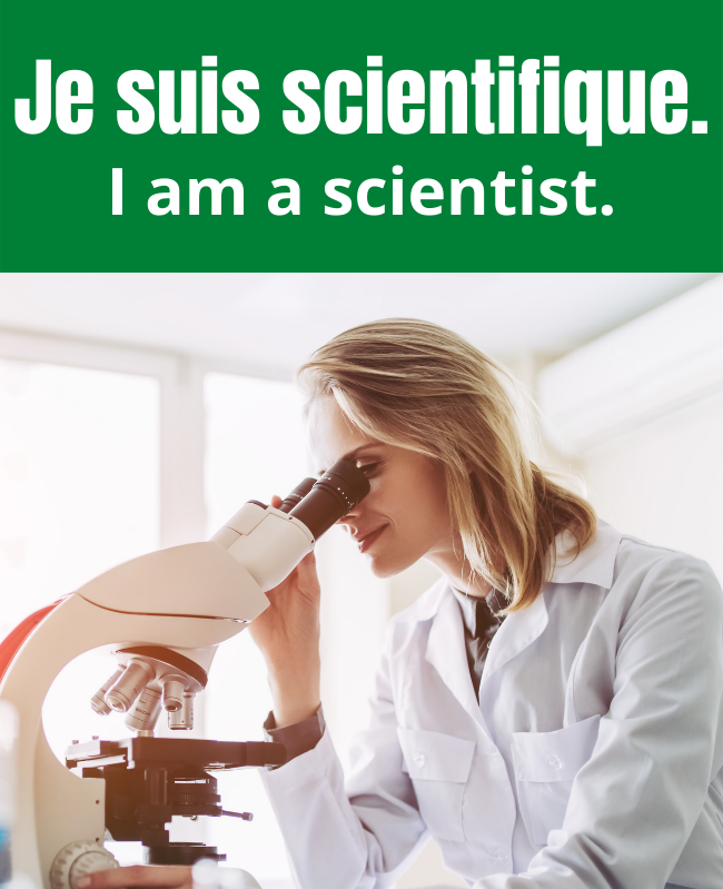 Je suis scientifique. I'm a scientist.
