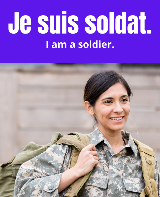 Je suis soldat. I'm a soldier.