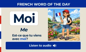 Moi – me – French Word of the Day