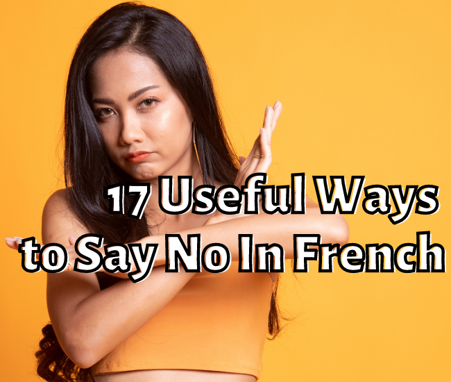 17 Useful Ways To Say No In French