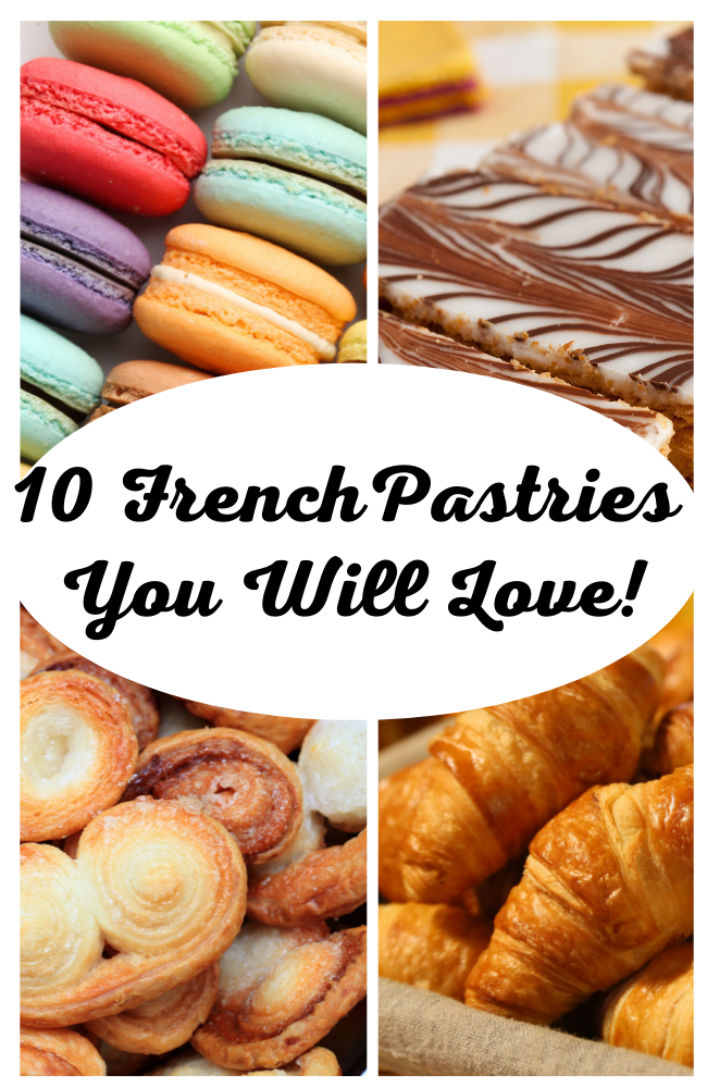10 French Pastries You Will Love!
