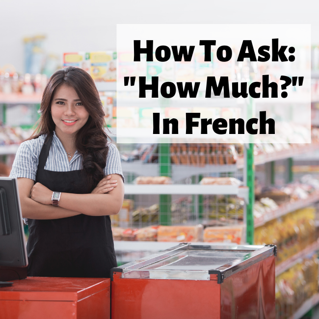 How To Ask “How Much?” In French (Audio Examples Included)