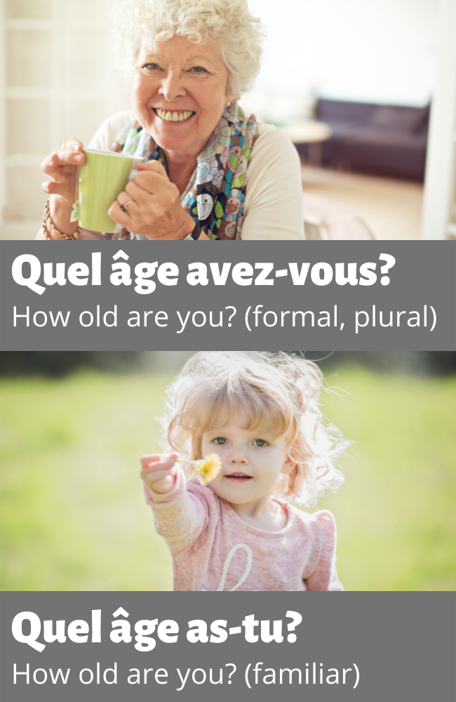 Quel âge avez-vous? Formal and pluralfor "How old are you? 

Quel âge as-tu? Familiar for "How are you?"
