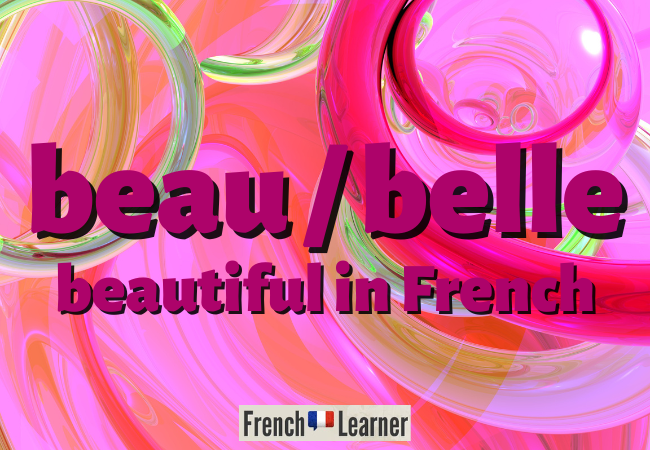 How to Say 'You're beautiful' (vous êtes belle) in French 