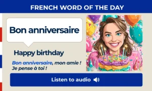 Bon anniversaire – Happy birthday – French Word of the Day