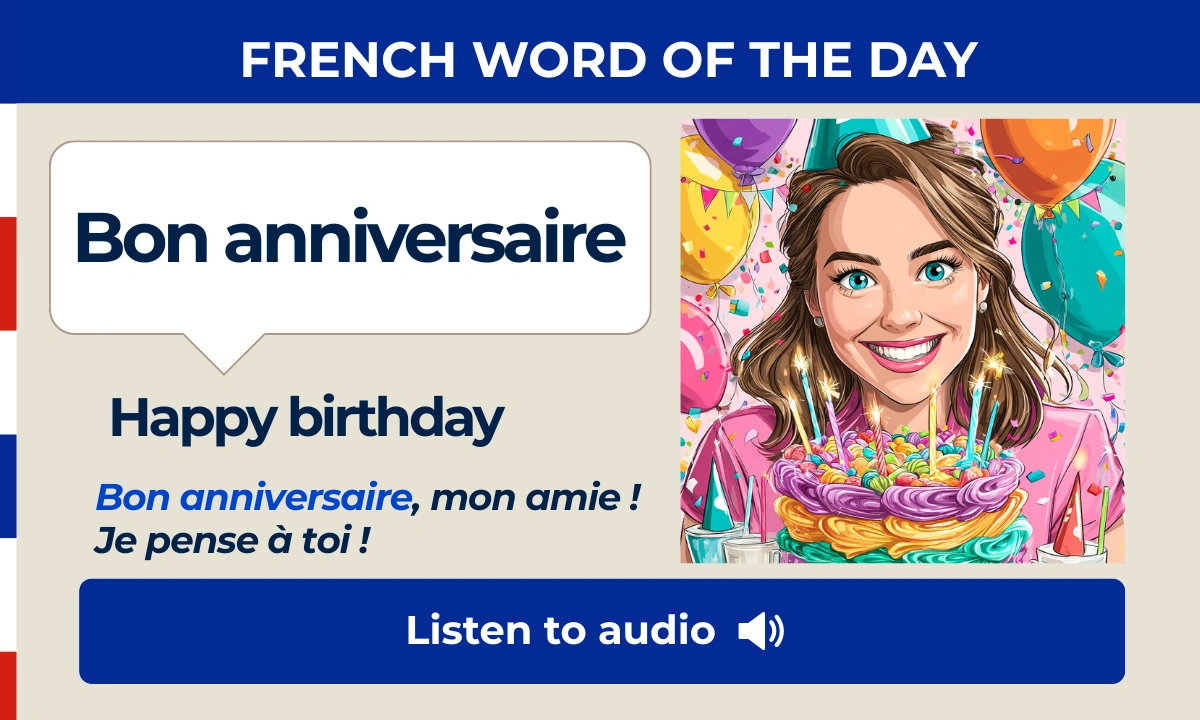 Bon anniversaire &ndash; Happy birthday &ndash; French Word of the Day