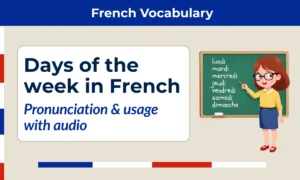 Days of the Week in French β lundi, mardi, mercredi, jeudi, vendredi, samedi, dimanche β Pronunciation & usage with audio
