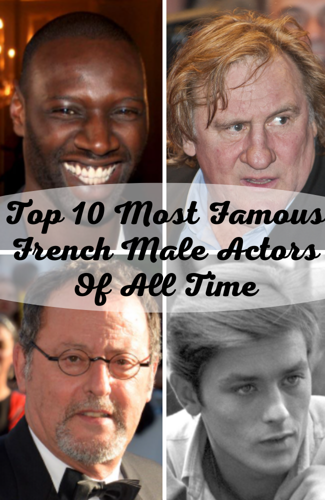 Top 10 Most Famous French Actors Of All Time