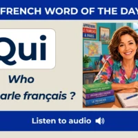 Qui &ndash; Who &ndash; French Word of the Day