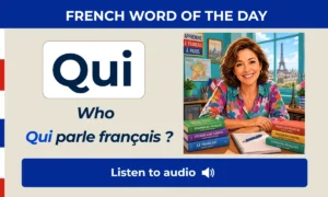 Qui – Who – French Word of the Day