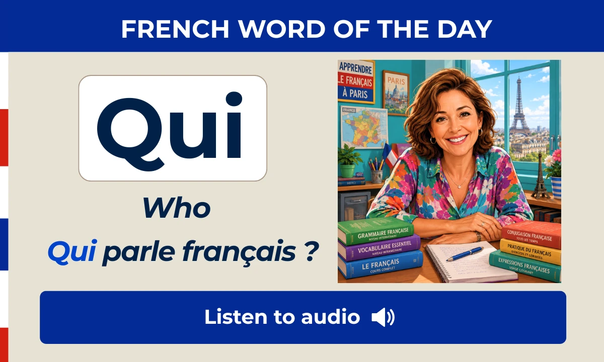Qui – Who – French Word of the Day