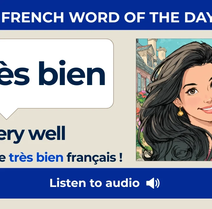 Tr&egrave;s bien &mdash; Meaning, Pronunciation, and Examples in French