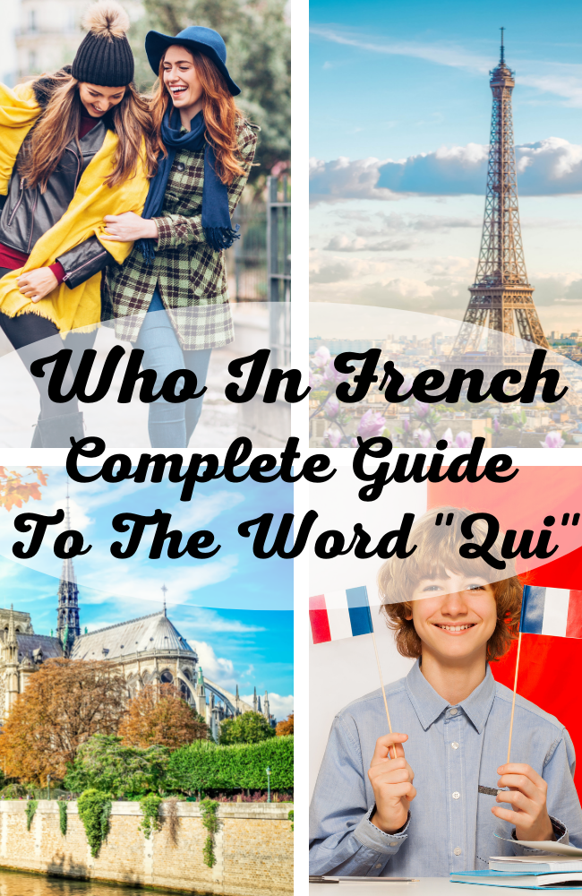 Who In French: Complete Guide To The Word "Qui"