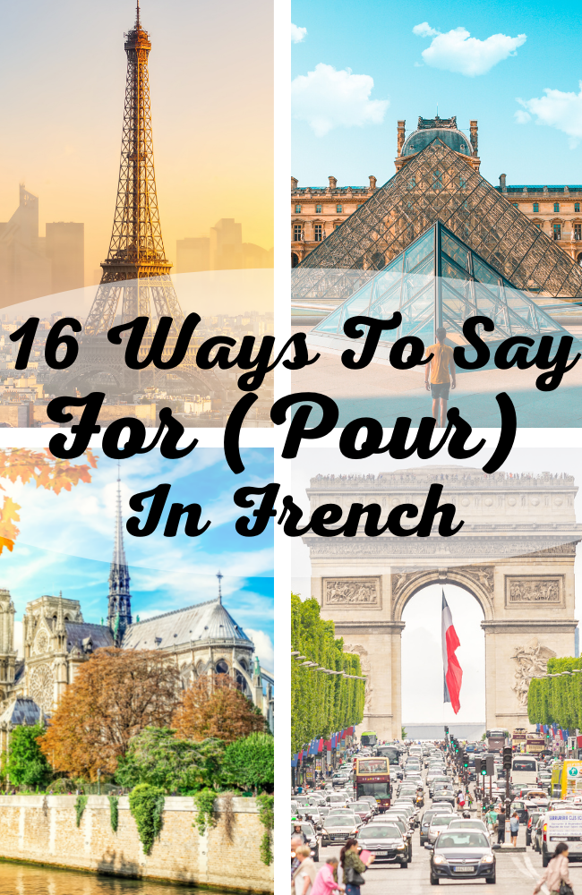 16 Ways To Say For (Pour) In French