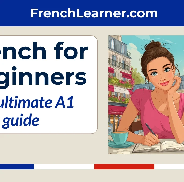 French for Beginners: Your Complete A1 Starter Guide