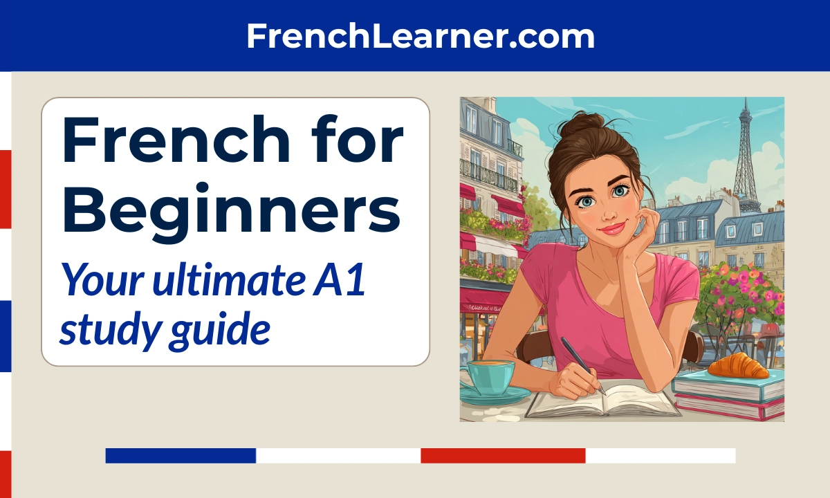 French for beginners &mdash; Your ultimate A1 study guide